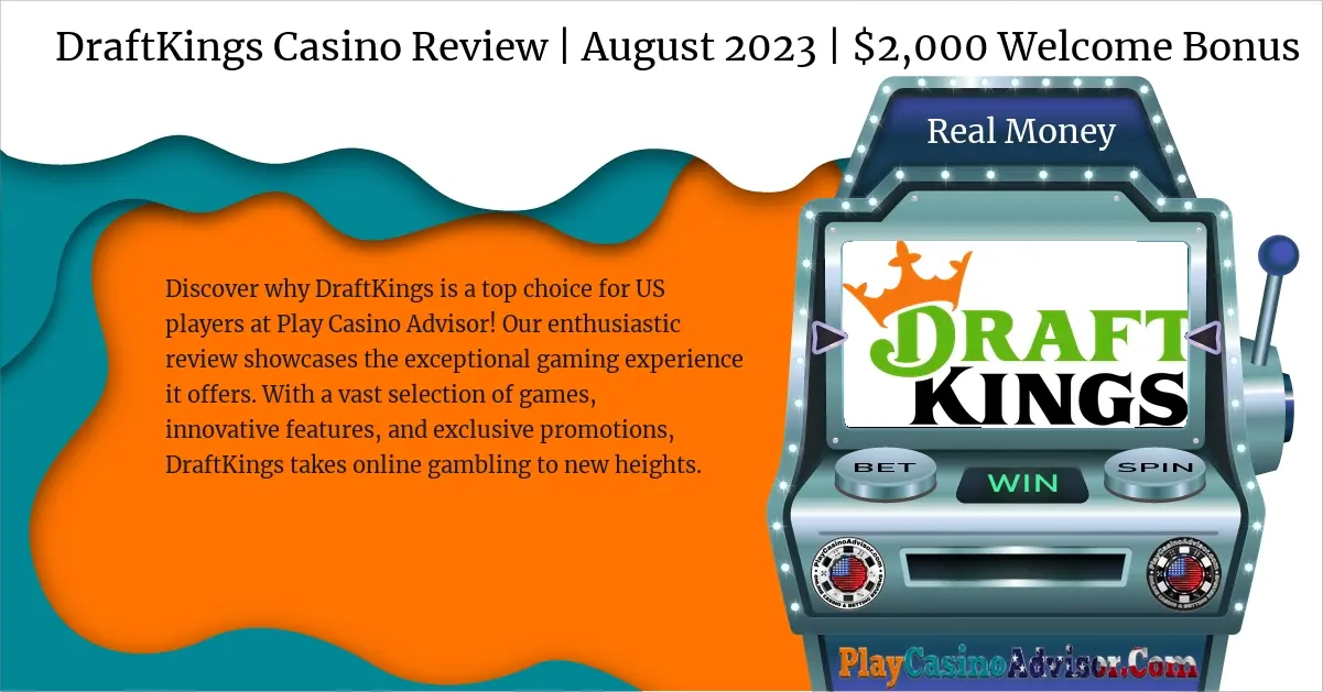 DraftKings Casino Review | August 2023 | $2,000 Welcome Bonus