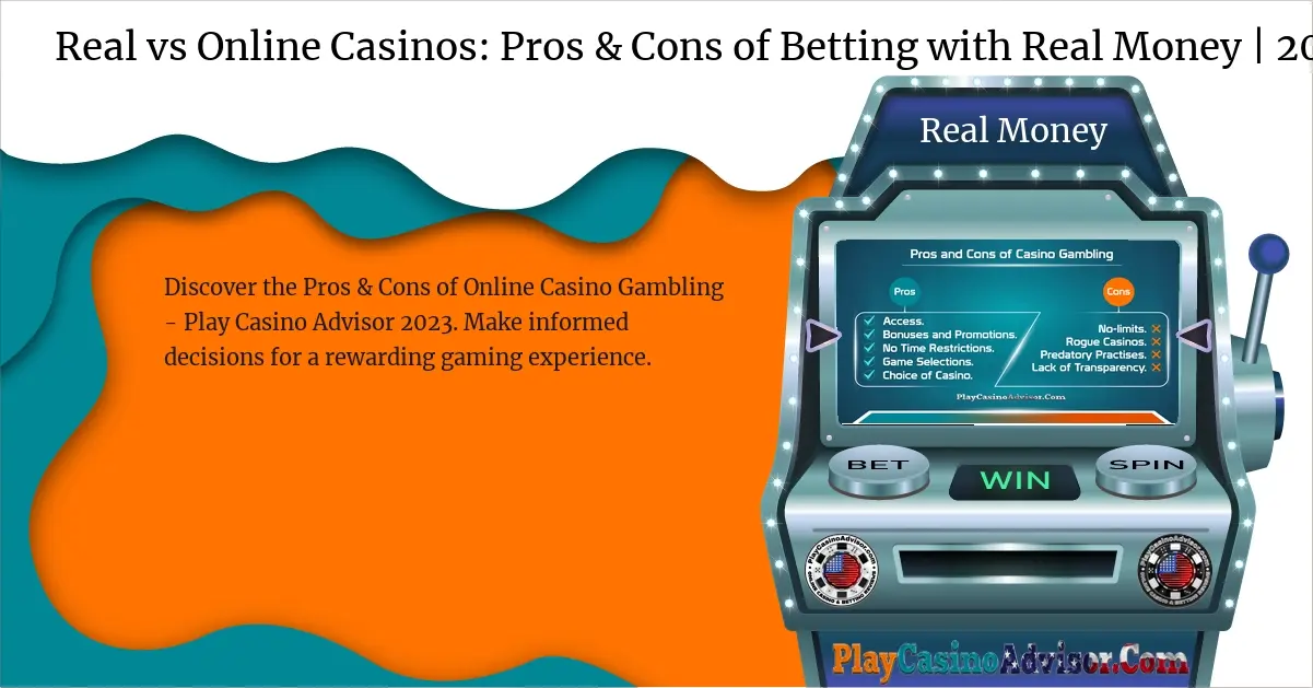 Real vs Online Casinos: Pros & Cons of Betting with Real Money | 2024