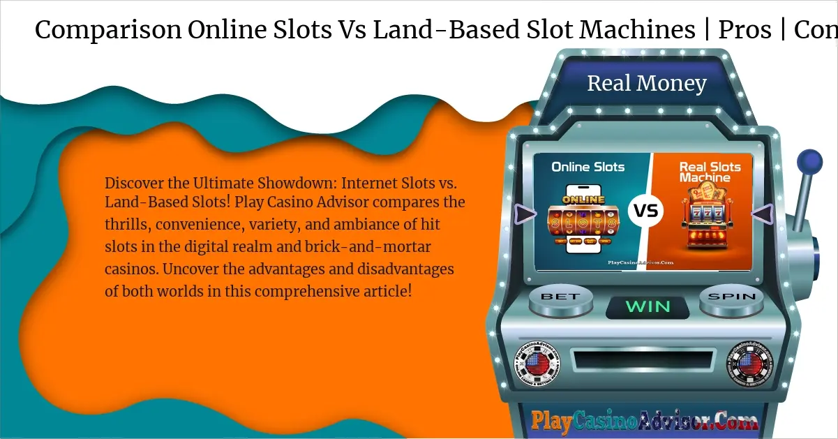 Comparison Online Slots Vs Land-Based Slot Machines | Pros | Cons