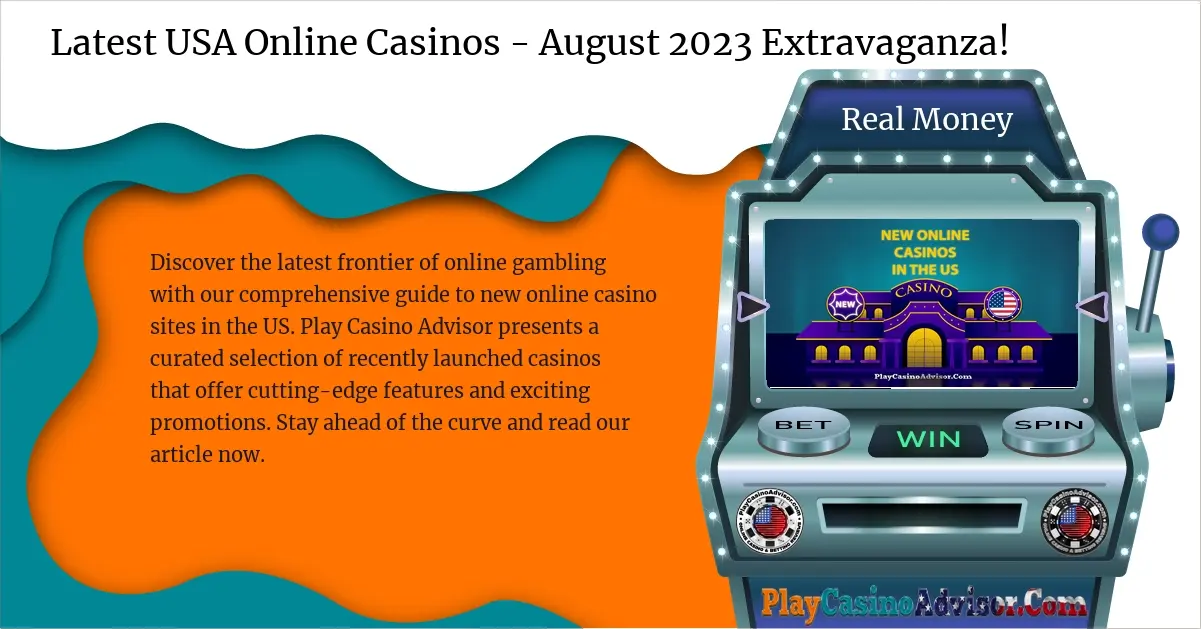 Latest USA Online Casinos - August 2024 Extravaganza!