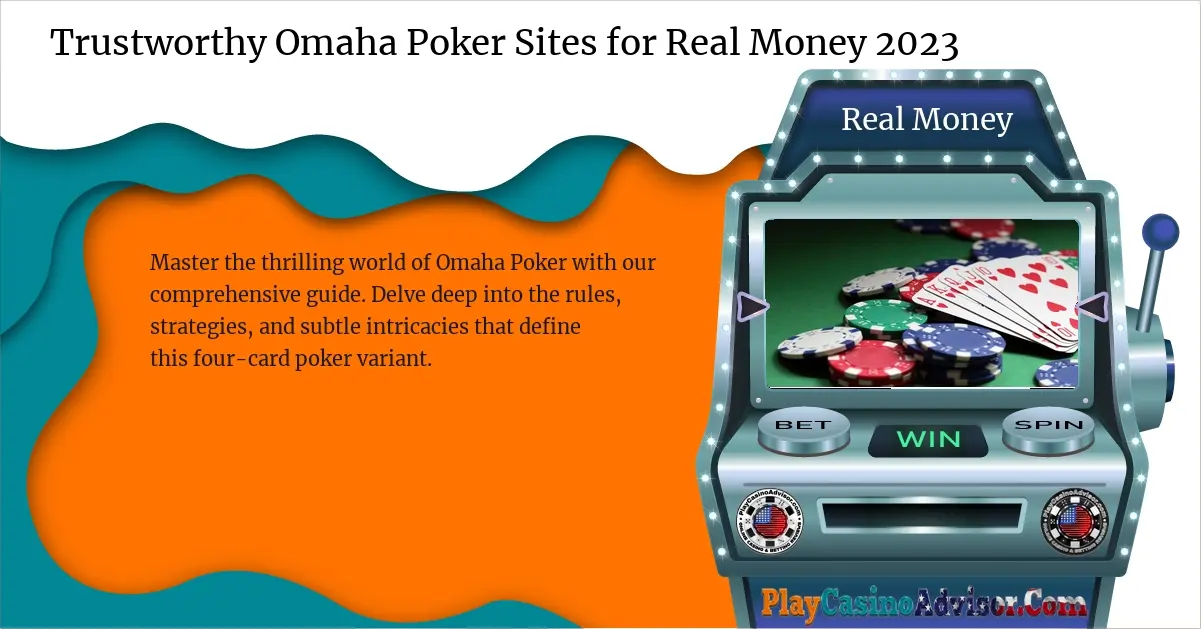 Trustworthy Omaha Poker Sites for Real Money 2024