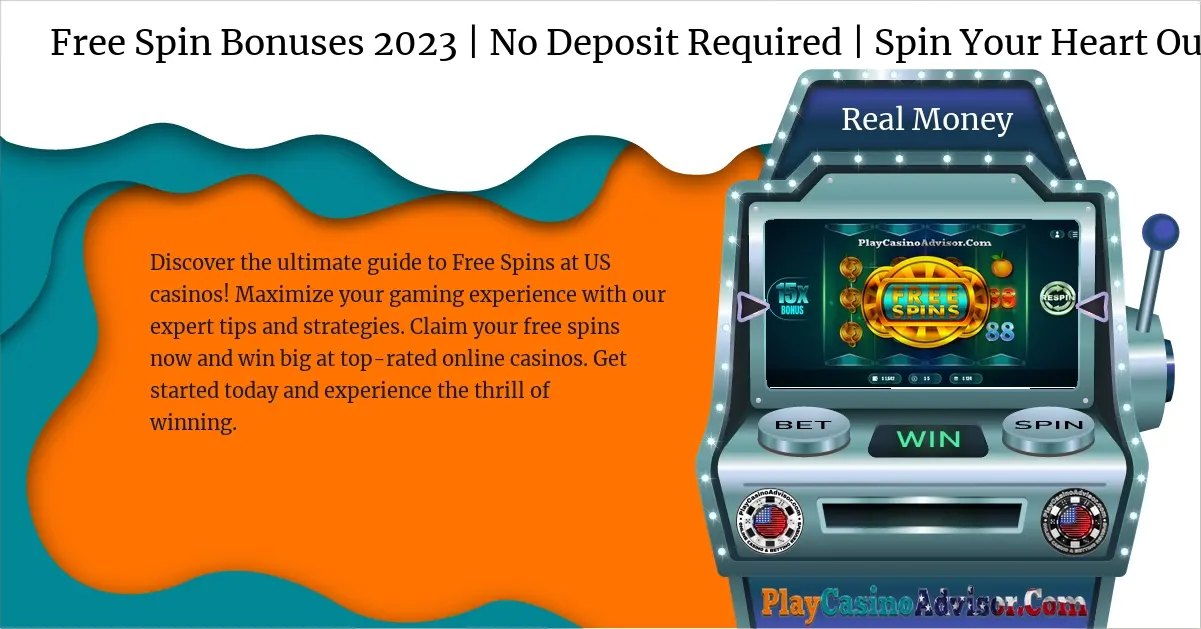 Free Spin Bonuses 2024 | No Deposit Required | Spin Your Heart Out