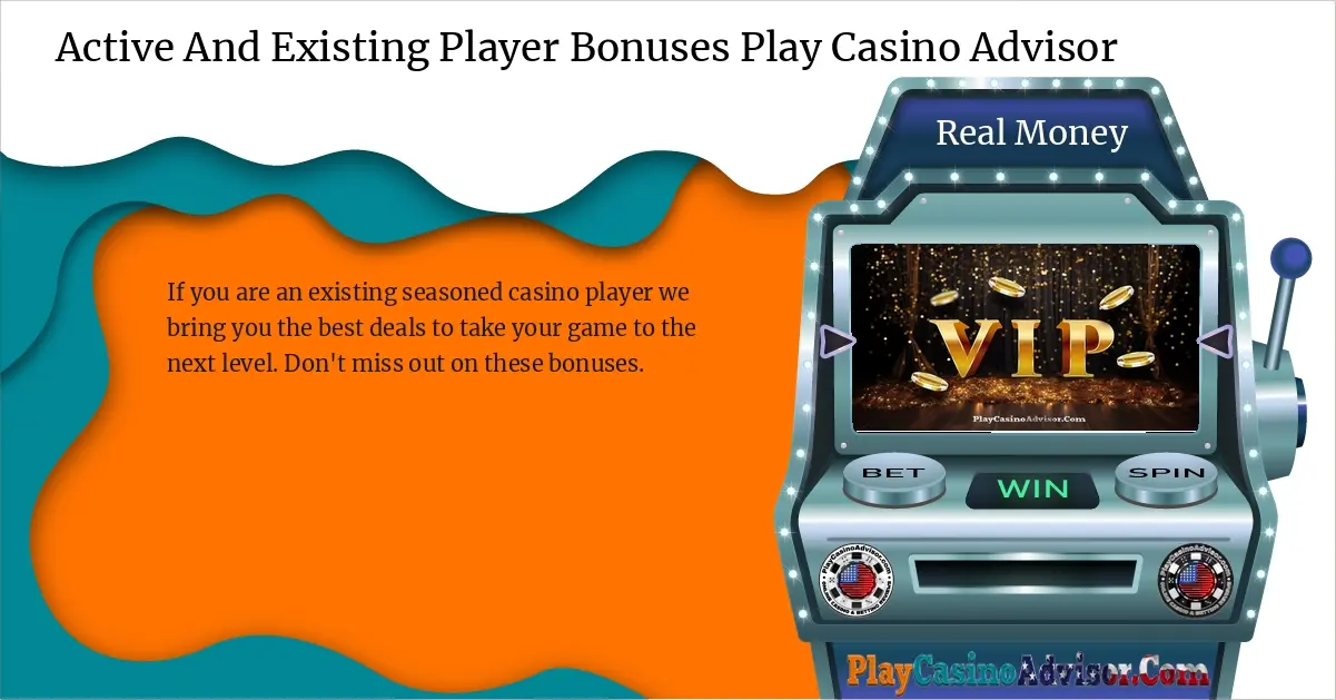 active existing player bonuses play casino advisor featured image