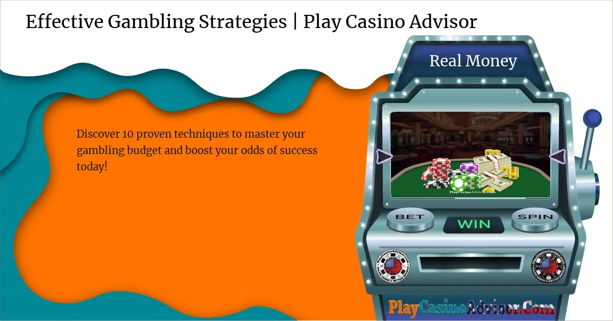 Effective Gambling Strategies | Play Casino Advisor