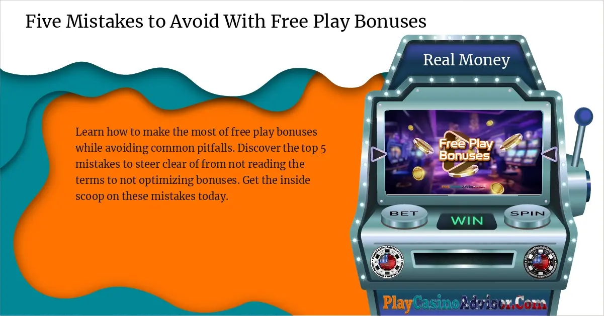 Five Mistakes to Avoid With Free Play Bonuses