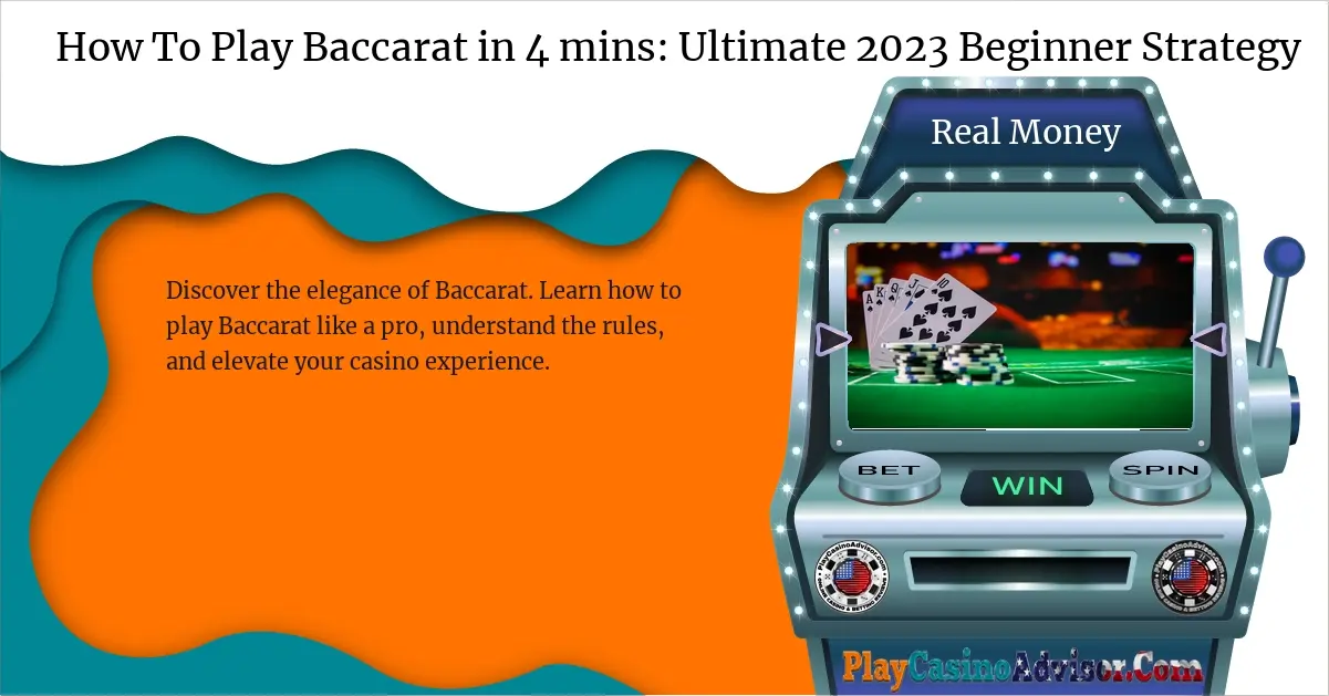 How To Play Baccarat in 4 mins: Ultimate 2023 Beginner Strategy
