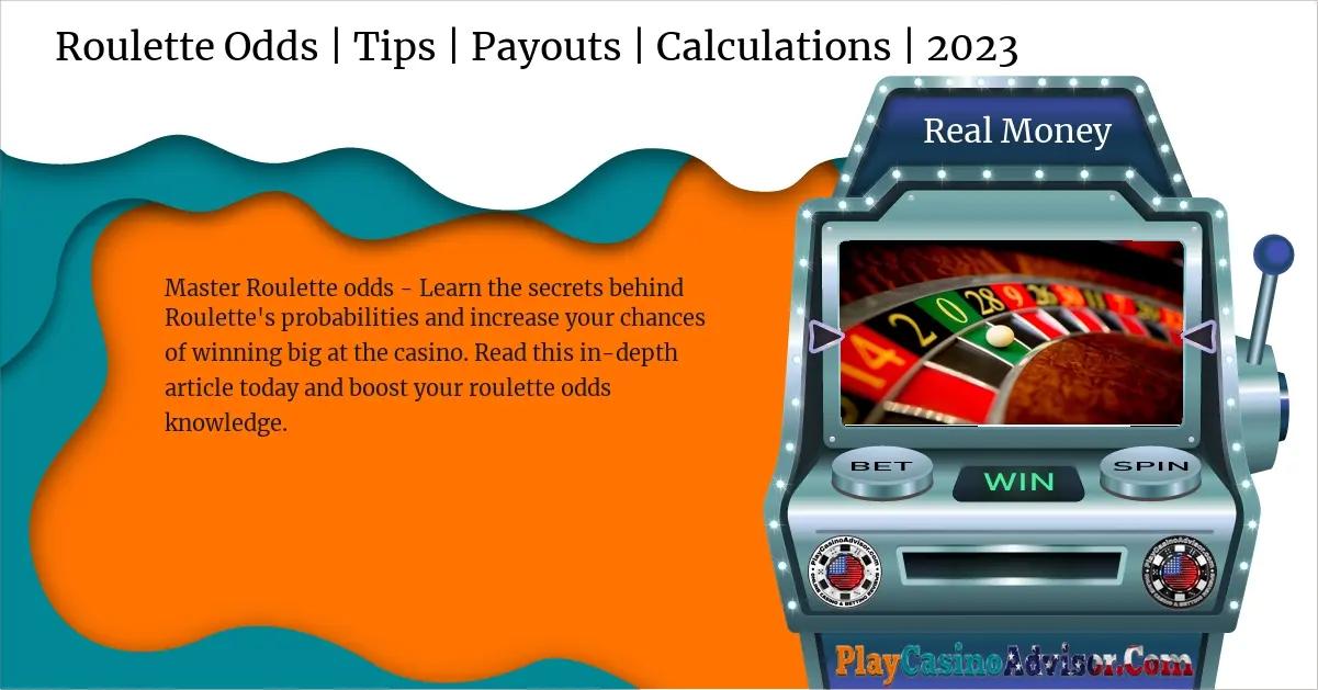 Roulette Odds | Tips | Payouts | Calculations | 2023