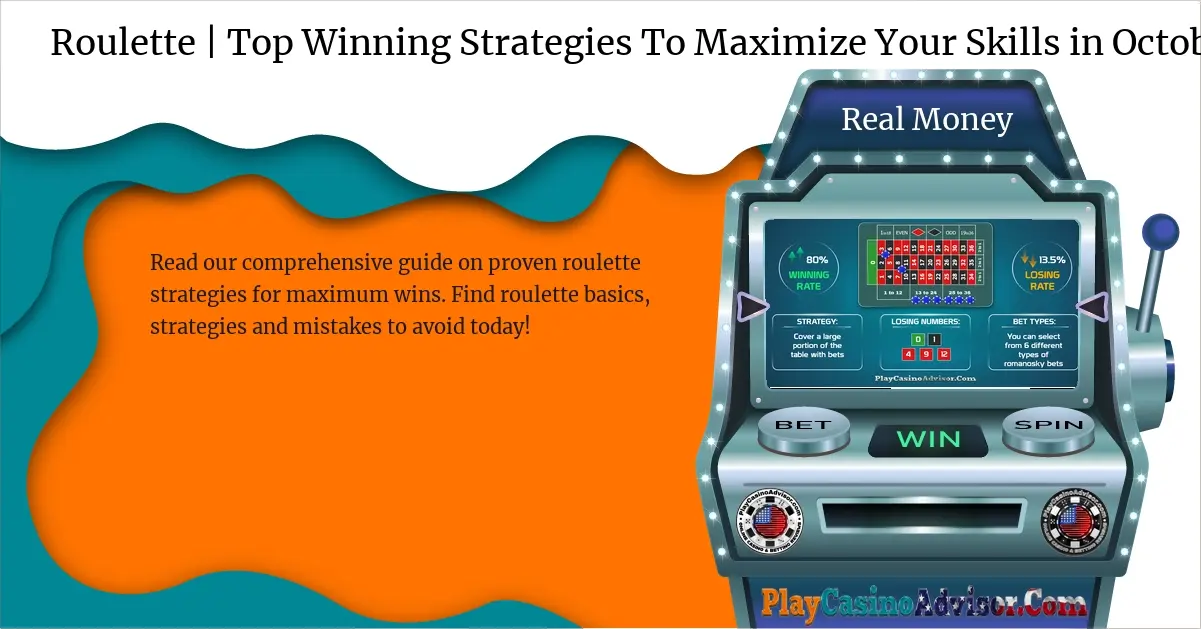 Roulette | Top Winning Strategies To Maximize Your Skills in October 2023