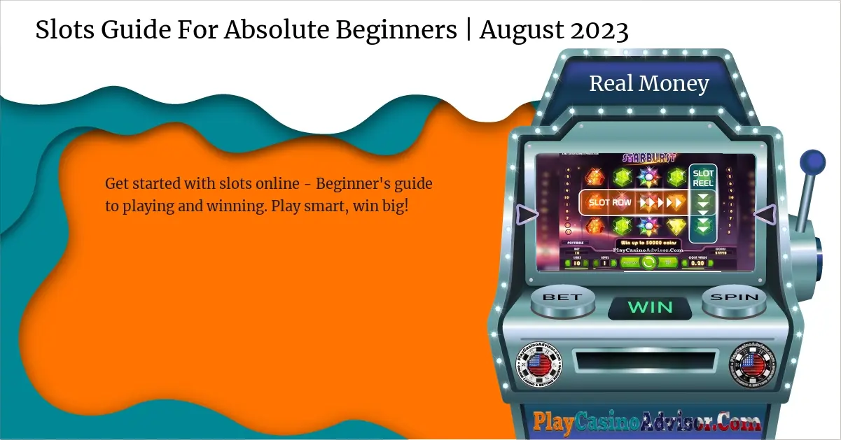 Slots Guide For Absolute Beginners | August 2023